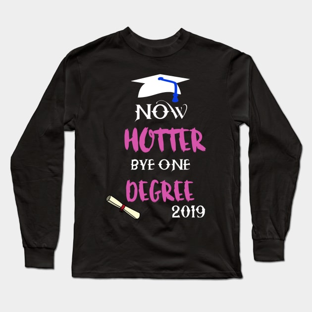 One Degree Hotter 2019 Graduation Day Long Sleeve T-Shirt by ETTAOUIL4